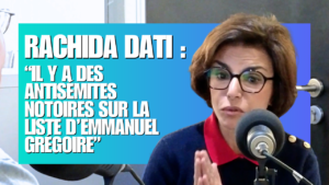 Rachida Dati : « il y a des antisémites notoires sur la liste d’Emmanuel Grégoire »