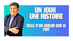 UN JOUR UNE HISTOIRE CELLE D&rsquo; UN VIOLON SUR LE TOIT