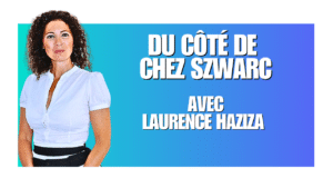 DU COTE DE CHEZ SZWARC AVEC LAURENCE HAZIZA